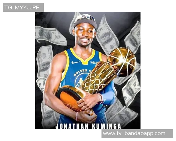 卡特鼓励库明加把握机会在勇士展现自我价值提升身价